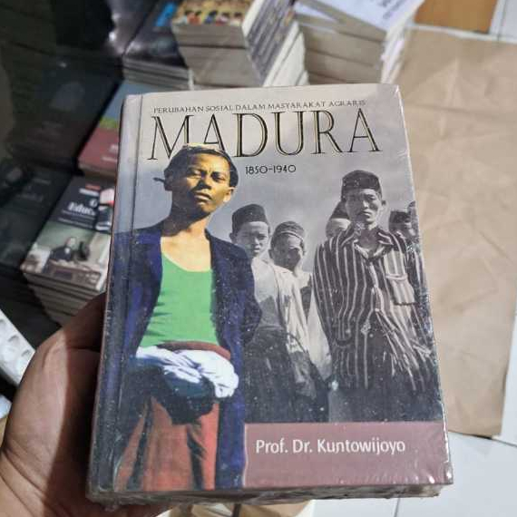 MADURA Perubahan Sosial dalam Masyarakat Agraris (1850--1940)