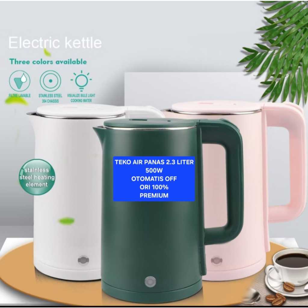 B08 TEKO LISTRIK AIR PANAS 2.3 LITER 500W ORI 100% KETTLE PANCI ELEKTRIK HOT WATER PEMANAS AIR BARU