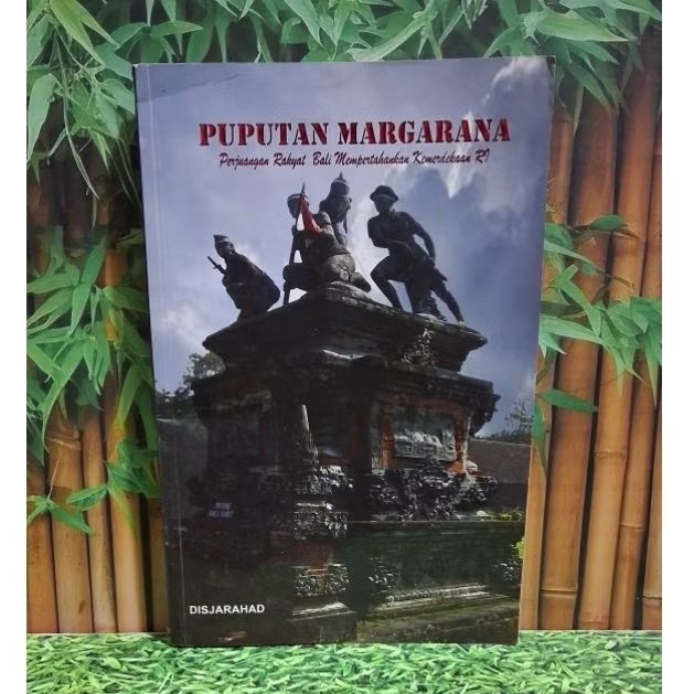 PUPUTAN MARGARANA : Perjuangan Rakyat Bali Mempertahankan Kemerdekaan RI - Disjarahad