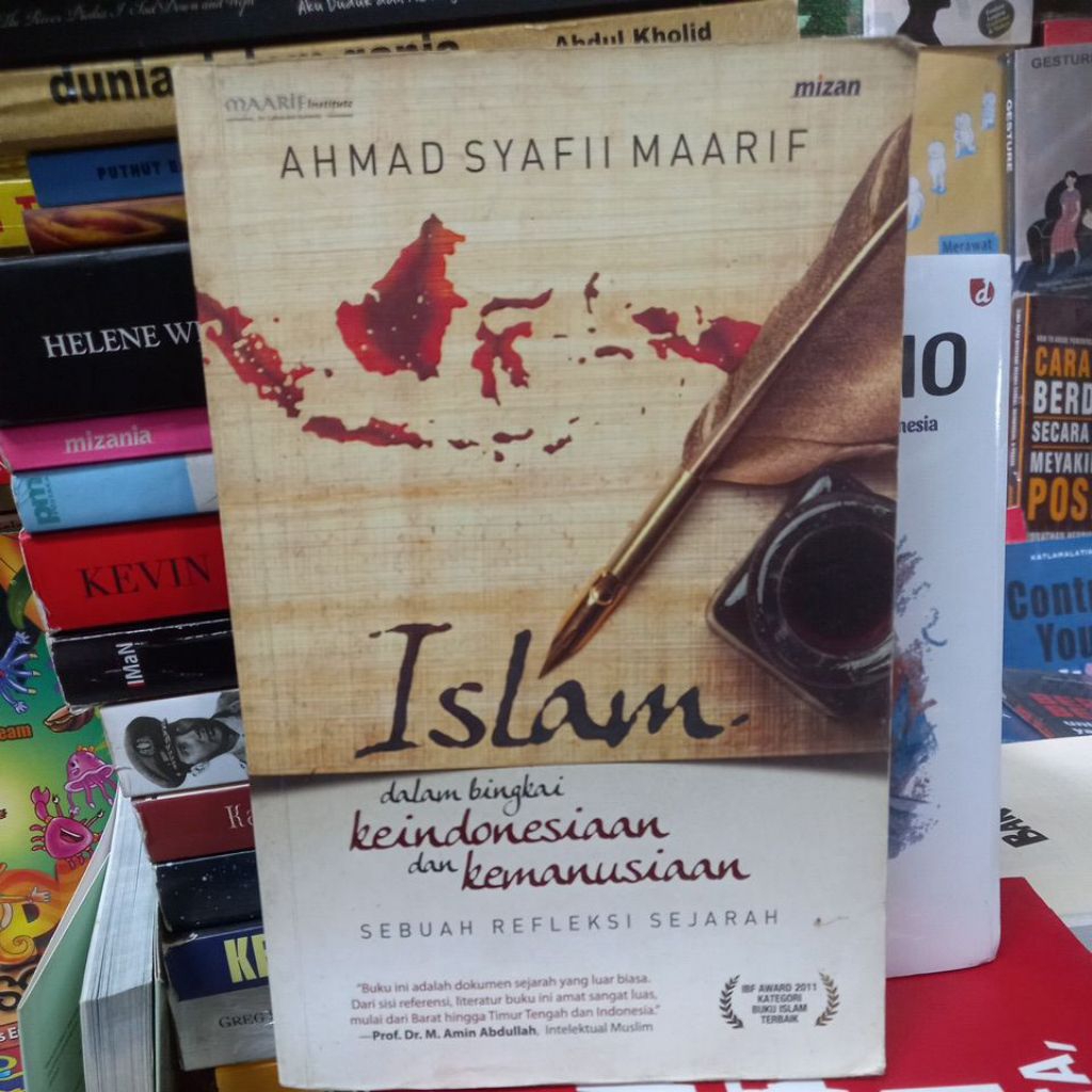 ISLAM DALAM BINGKAI KE INDONESIAAN DAN KEMANUSIAAN SEBUAH REFLEKSI SEJARAH AHMAD SYAFI'I MA'ARIF
