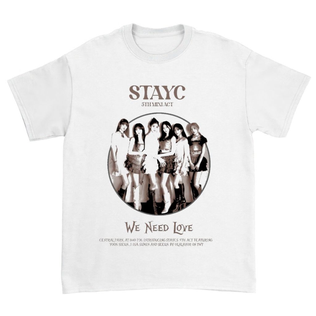 WE NEED LOVE STAYC T-SHIRT REGULER PUTIH VINTAGE TEE ATASAN UNISEX BAJU BAND