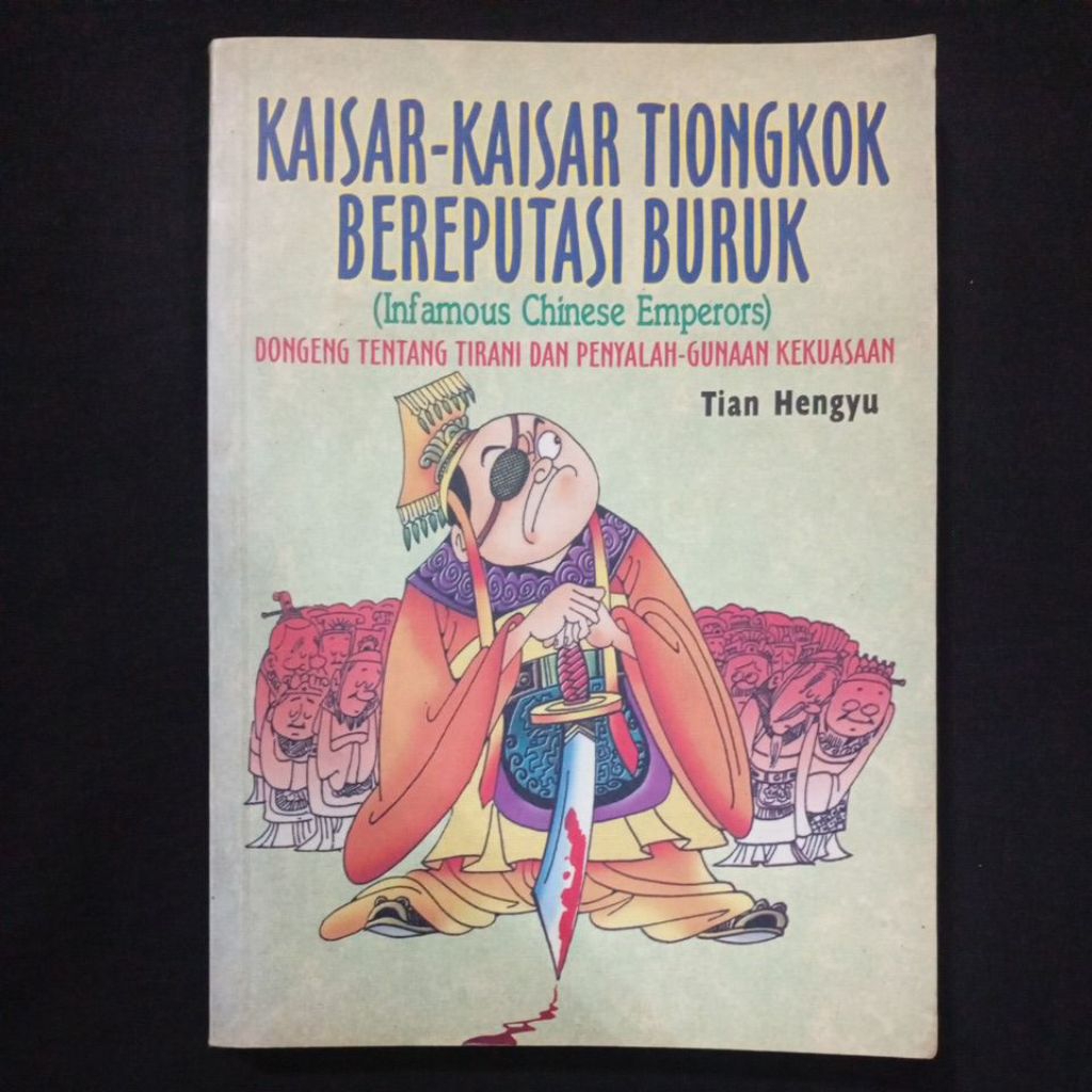 Kaisar Kaisar Tiongkok Bereputasi Buruk Dongeng Tentang Tirani dan Penyalahgunaan Kekuasaan