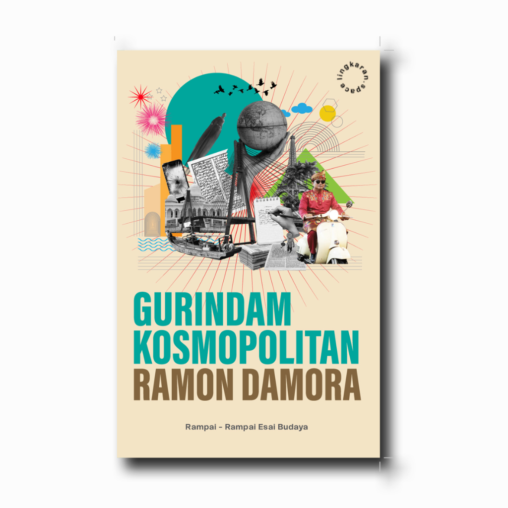 Gurindam Kosmopolitan: Rampai Esai Budaya -Ramon Damora