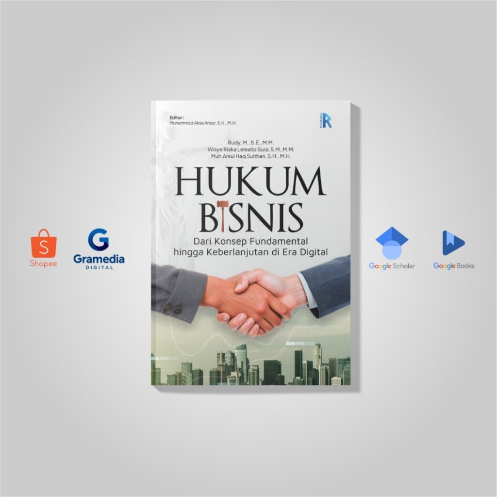 Buku - Hukum Bisnis: Dari Konsep Fundamental hingga Keberlanjutan di Era Digital - Rudy, M., S.E., M