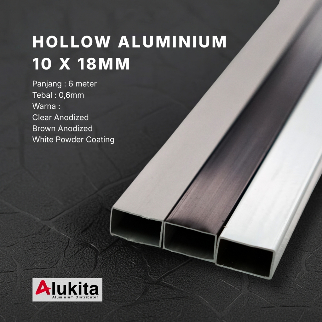 Hollow Aluminium 10x18mm | Tebal 0,6mm | Anodized & Powder Coating
