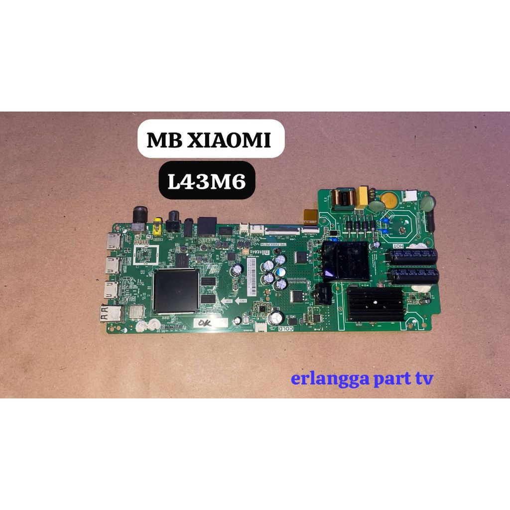 MB TV XIAOMI L43M6 - Main Board TV XIAOMI L43M6 - Mother Board XIAOMI L43M6 - Mesin TV XIAOMI L43M6