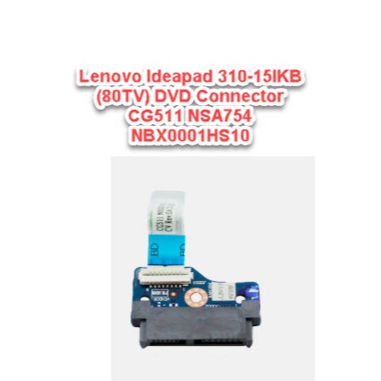 DVD Connector Lenovo Ideapad 310-15IKB CG511 NSA754 NBX0001HS10