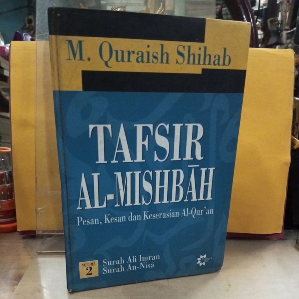 buku , m. quraish shihab , tafsir al mihbah ,pesan kesan dan keserasian al qur an volume 2