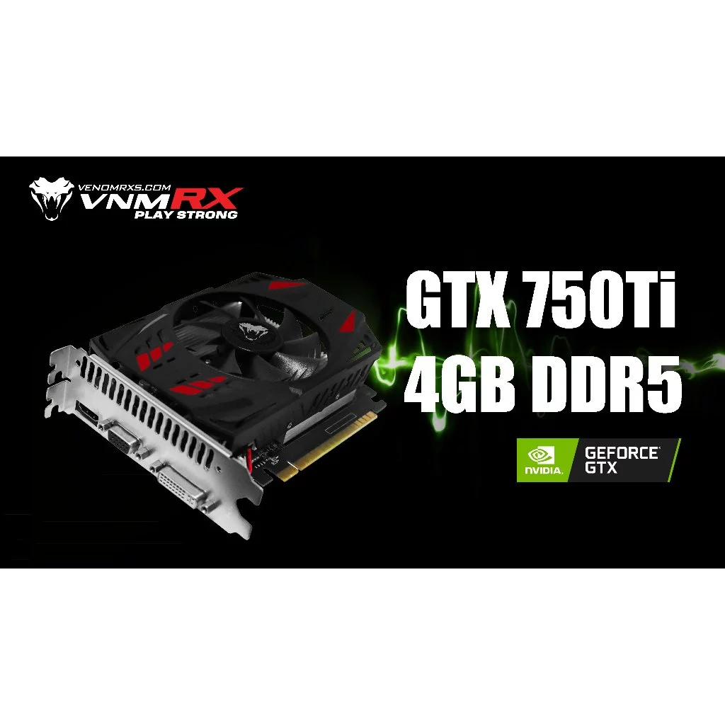 VGA VenomRX GTX 750 TI 4GB DDR5 Single Fan Venom RX GTX 750Ti