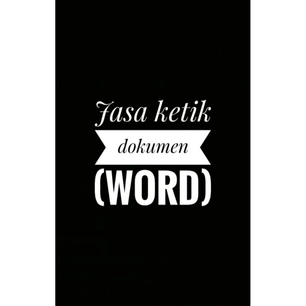 Jasa ketik dokumen (word)