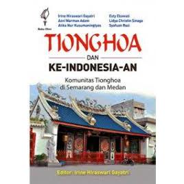Tionghoa dan Ke-Indonesia-an: Komunitas Tionghoa di Semarang dan Medan