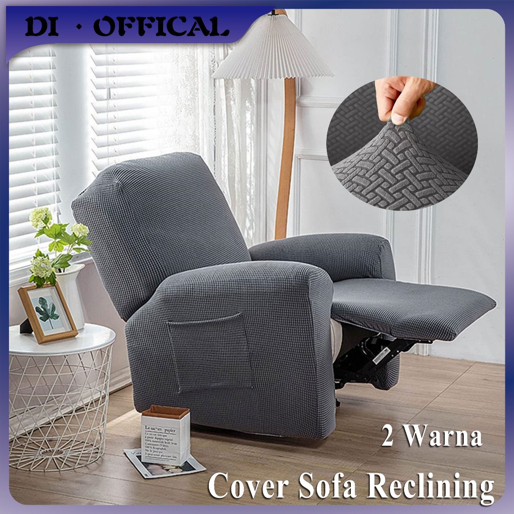 Cover Sofa Reclining Import 1 Seater Sarung Sofa Recliner Import Cover Sofa Reclining Sarung Sofa Re