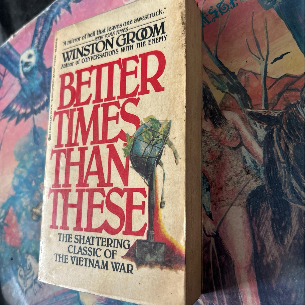 BOOK OF WINSTON GROOM: BETTER TIMES THAN THESE