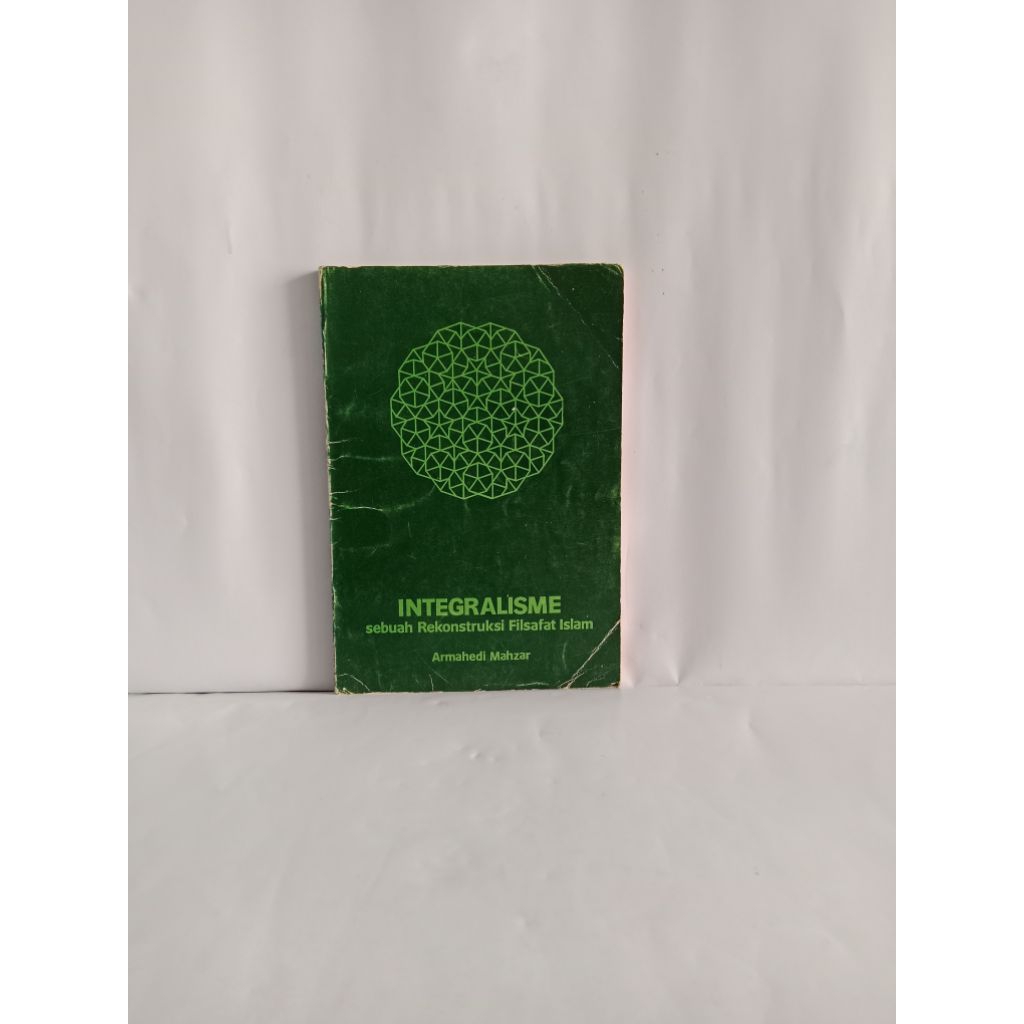 Buku original INTEGRALISME Sebuah Rekonstruksi Filsafat islam oleh Armahedi Mahzar