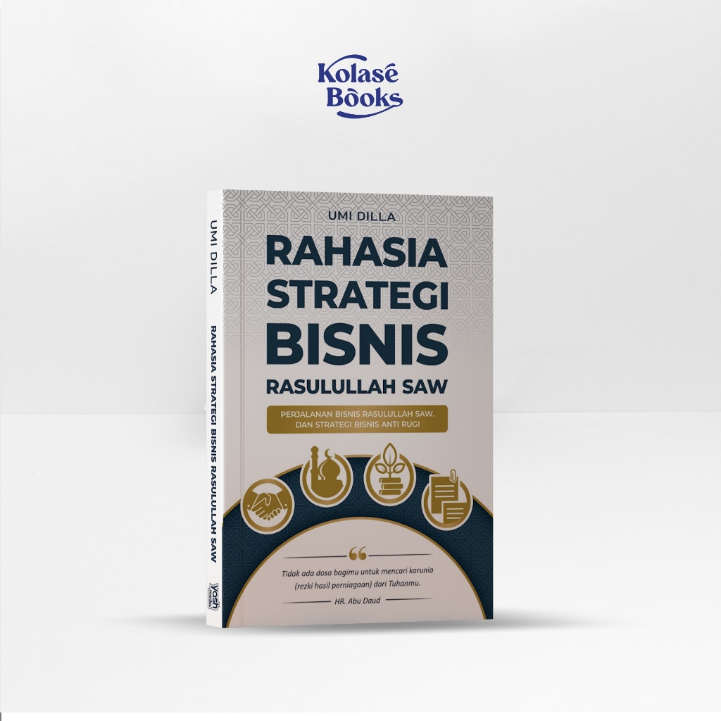 Rahasia Strategi Bisnis Rasulullah SAW : Perjalanan Bisnis Rasulullah SAW dan Strategi Bisnis Anti R