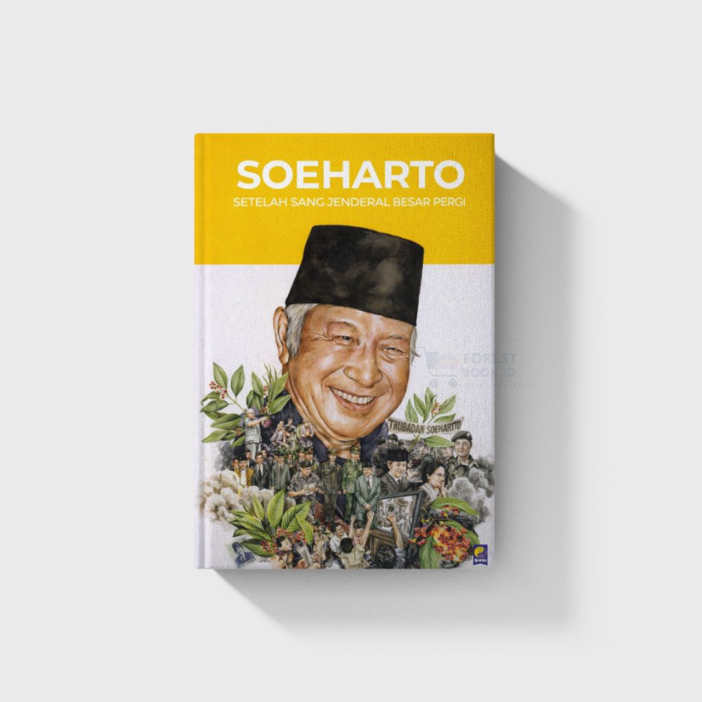 Buku Soeharto: Setelah Sang Jenderal Besar Pergi