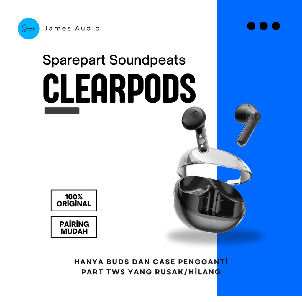 SPAREPART Soundpeats Clearpods | Part Pengganti | Case charger | Buds kiri | Buds kanan Second