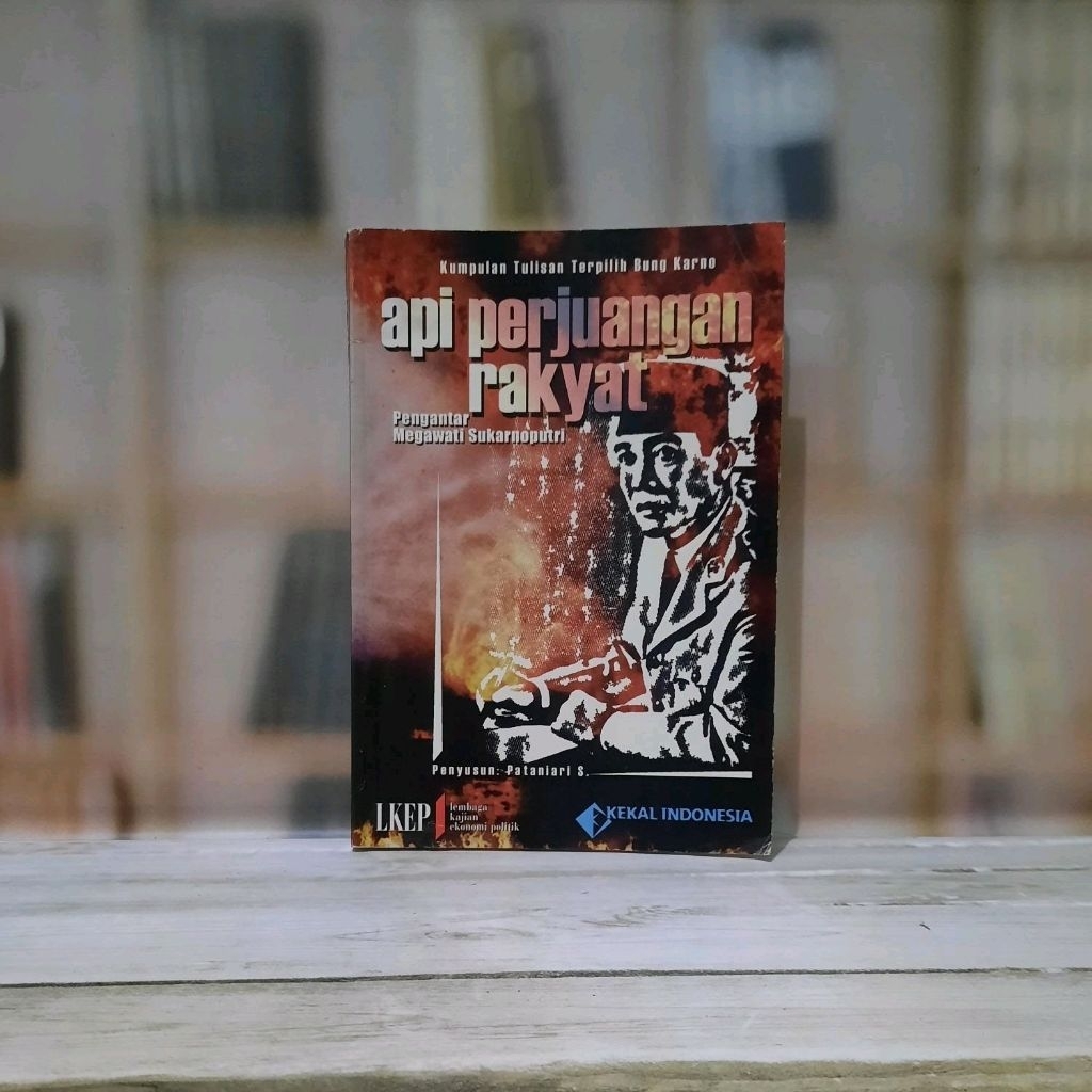 Api Perjuangan Rakyat - Kumpulan Tulisan Terpilih Bung Karno - Original