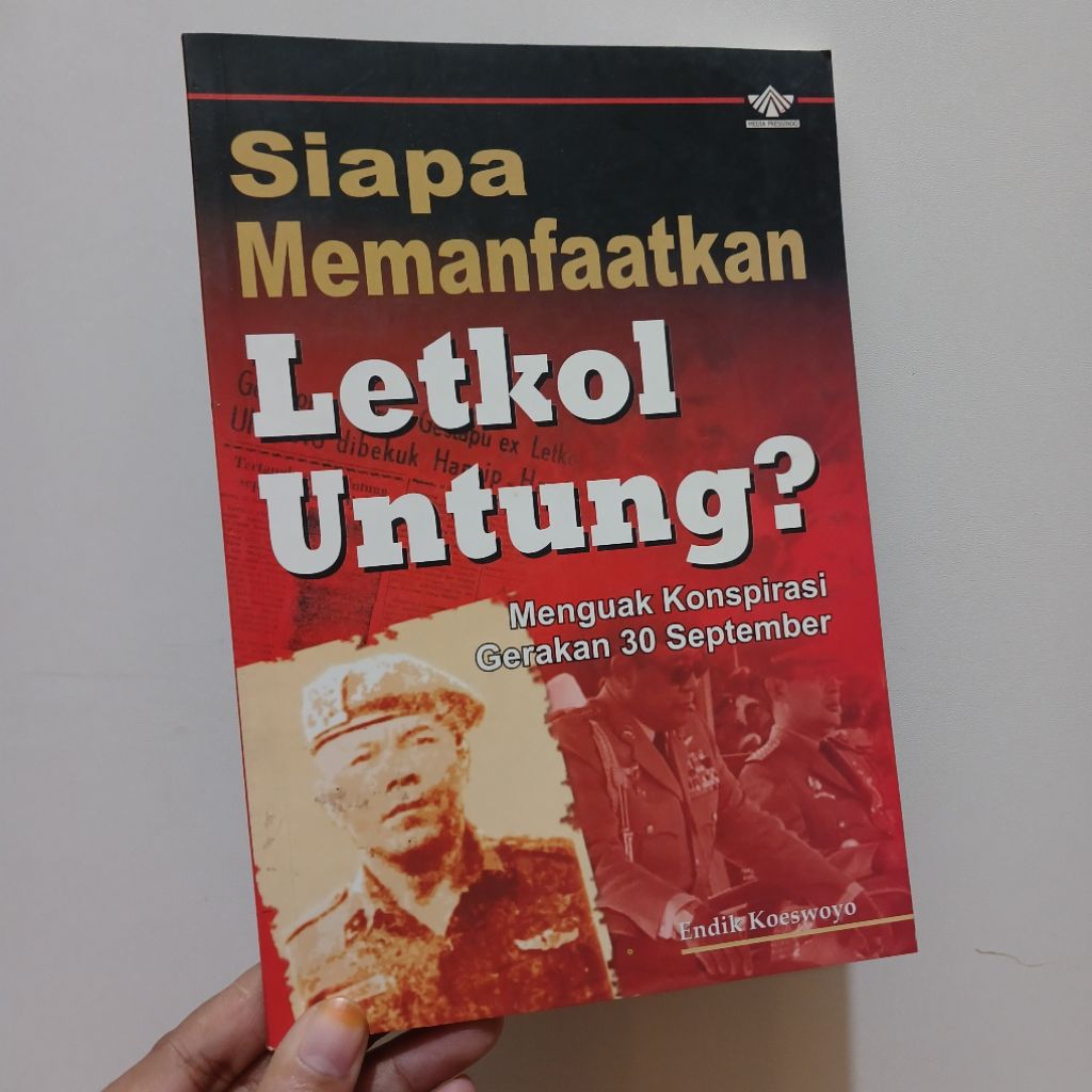 Siapa Memanfaatkan Letkol Untung? | Endik Koeswoyo