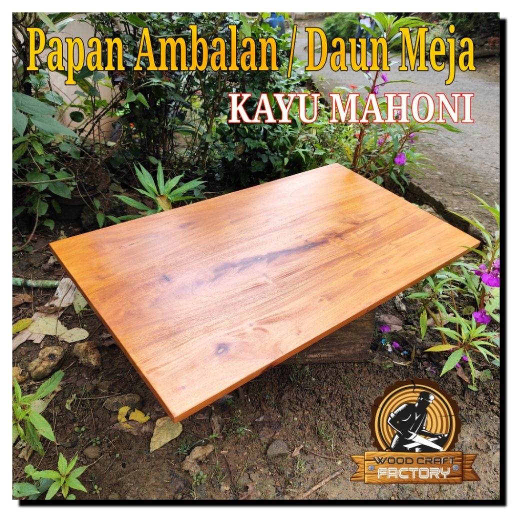 papan ambalan kayu mahoni daun meja