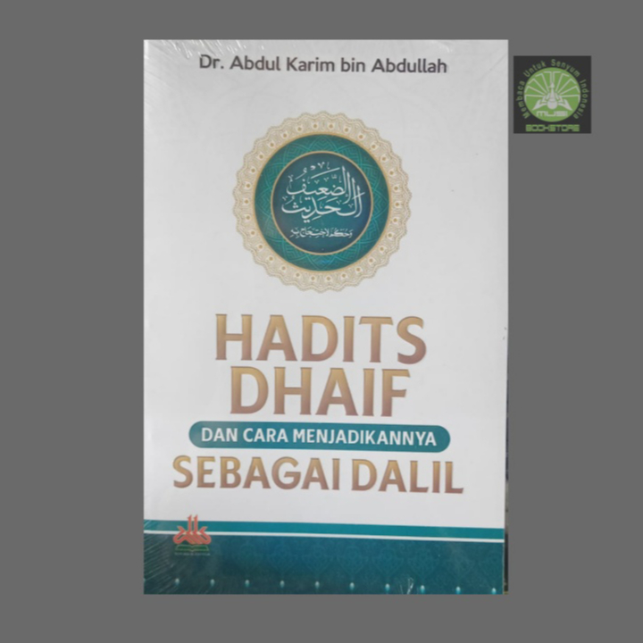 Buku Hadits Dhaif dan Cara Menjadikannya Sebagai Dalil - Abdul Karim bin Abdullah Musibookstore Ori