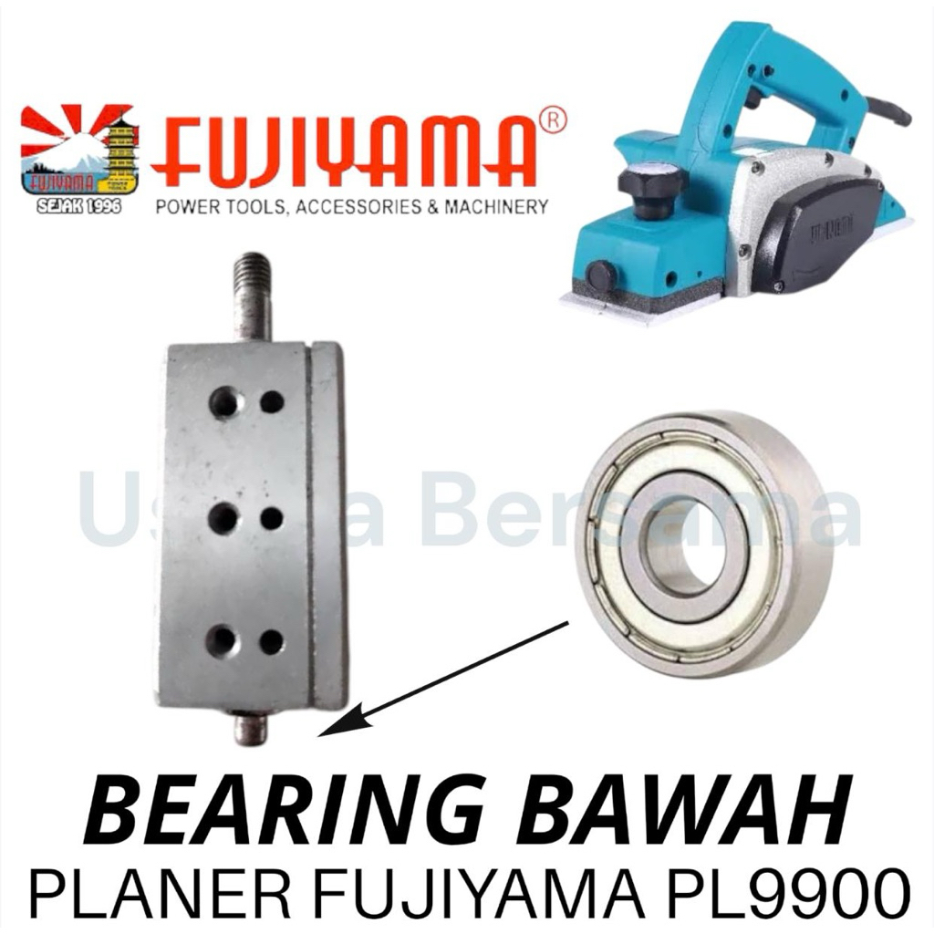 BEARING BAWAH PISAU PLANER FUJIYAMA PL9900 KLAHER BAWAH PISAU SERUT KETAM FUJIYAMA PL 9900