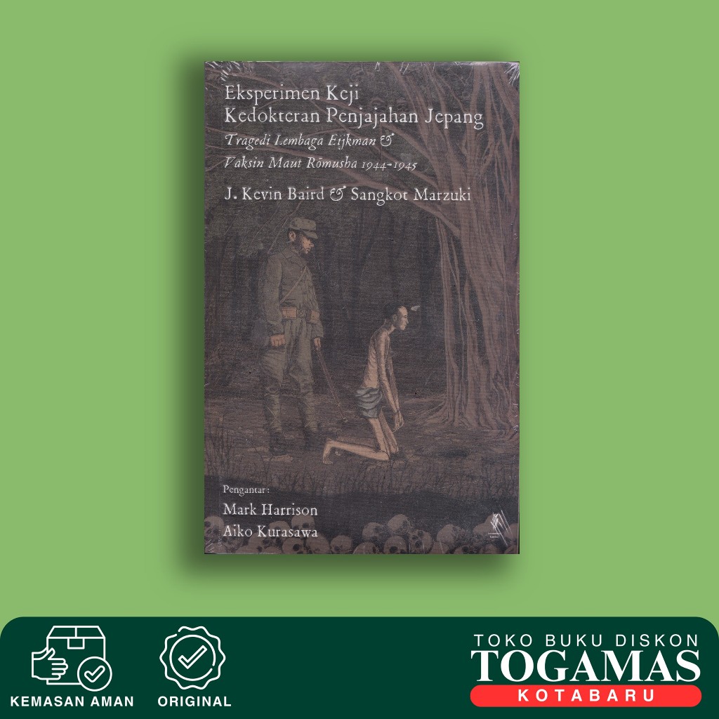 Eksperimen Keji Kedokteran Penjajahan Jepang - Mark Harrison, Aiko Kurasawa - Komunitas Bambu