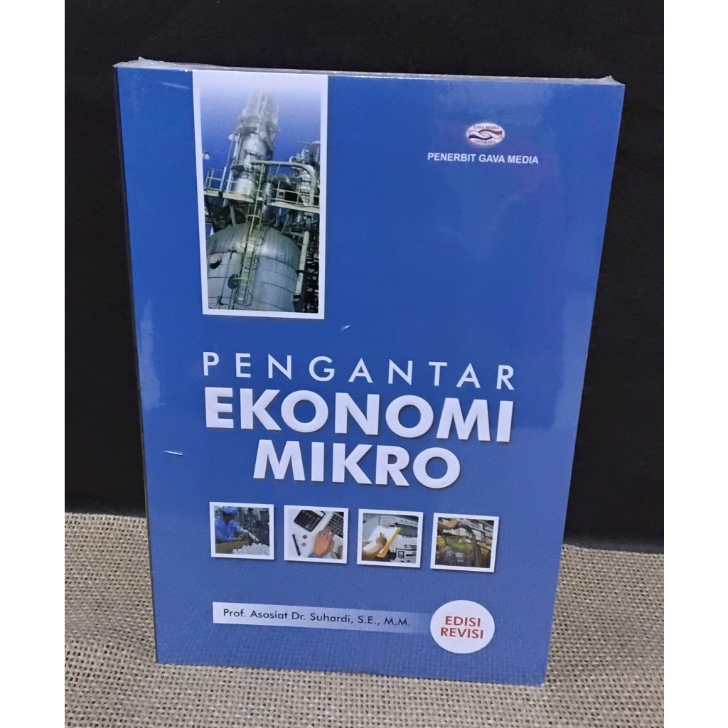 BUKU PENGANTAR EKONOMI MIKRO EDISI REVISI - PROF. ASOSIAT DR. SUHARDI, S.E., M.M - GAVA MEDIA - ORIG