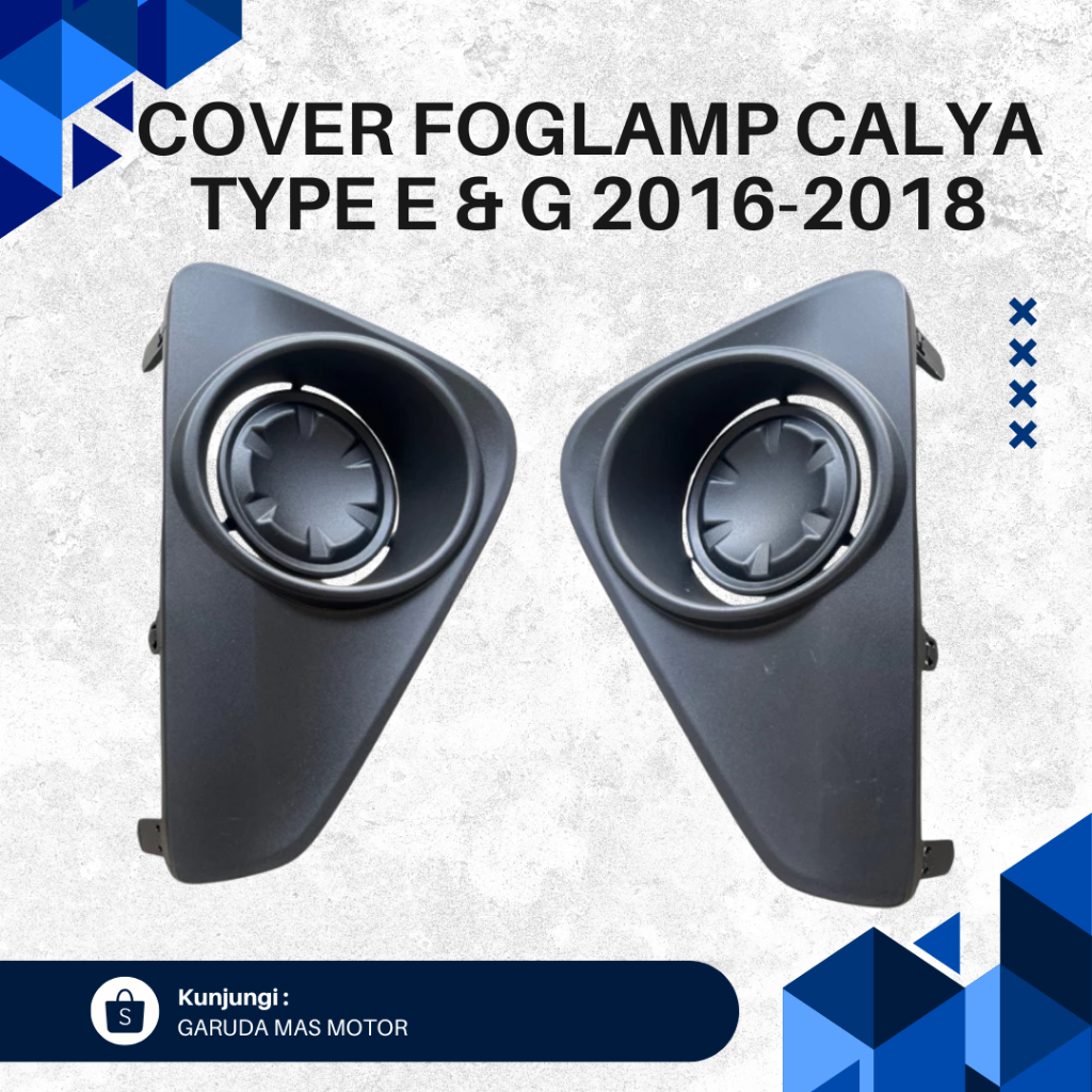 COVER FOGLAMP CALYA TIPE E & G 2016 - 2018