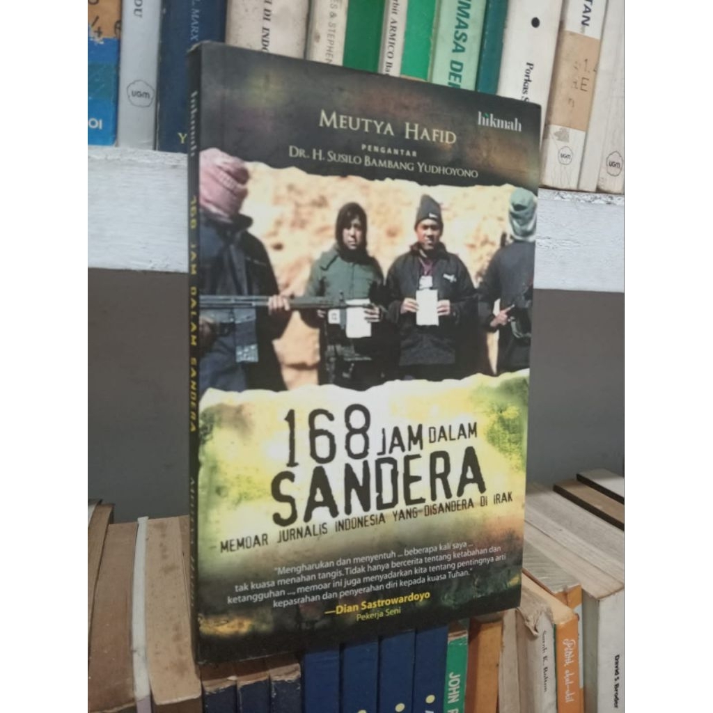168 JAM DALAM SANDERA : Memoar Jurnalis Indonesia Yang disandera di Irak