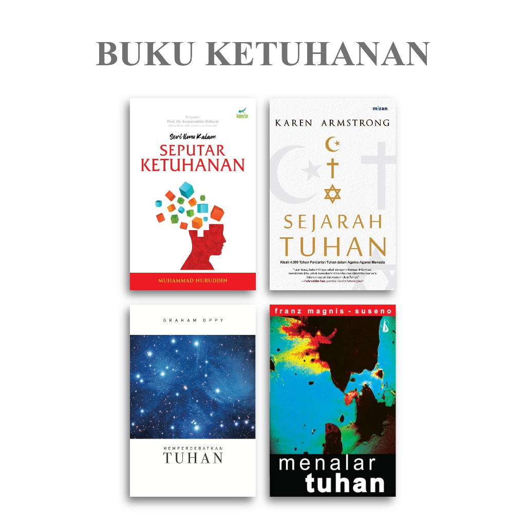 Buku Seputar Ketuhanan Sejarah Tuhan Memperdebatkan Tuhan Menalar Tuhan
