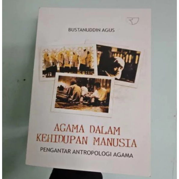 Agama dalam kehidupan manusia pengantar antropologi agama bustanuddin agus