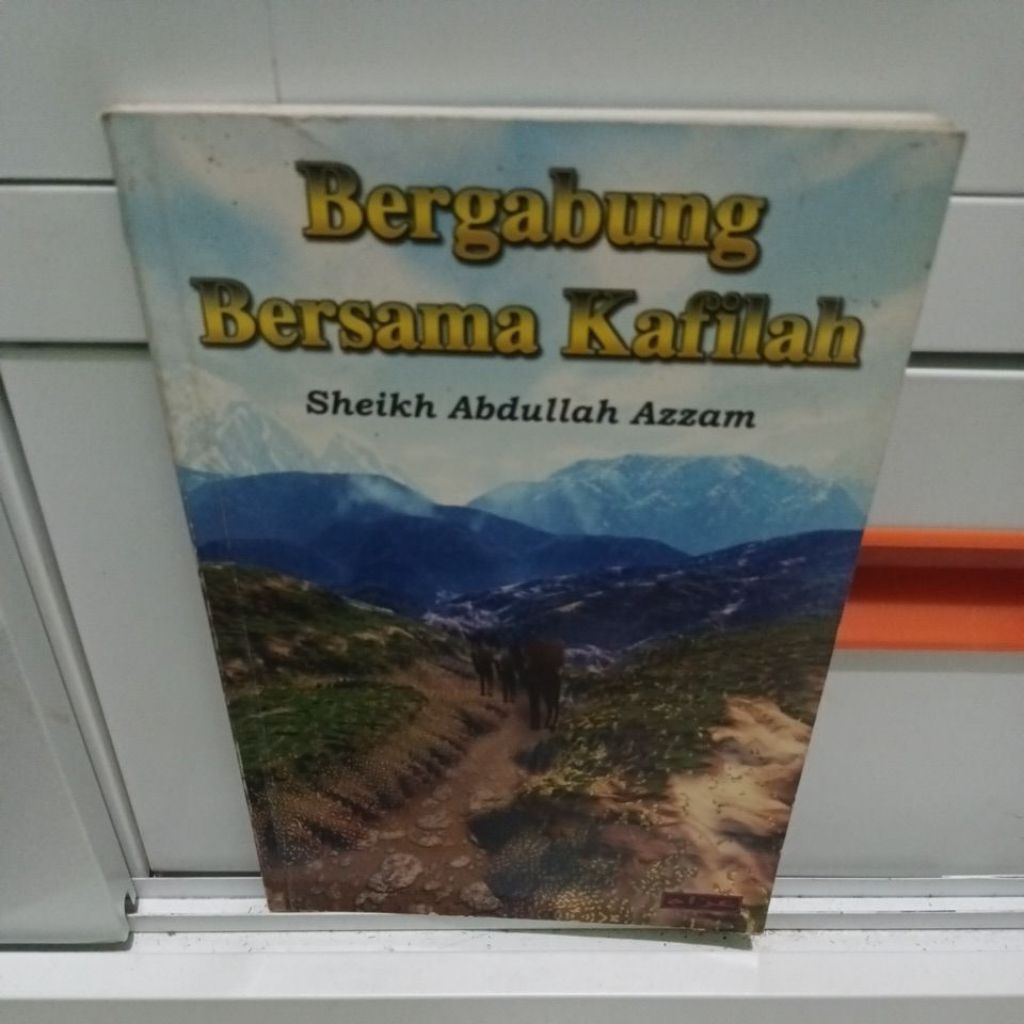 Bergabung Bersama Kafilah - Syaikh Abdullah Azzam