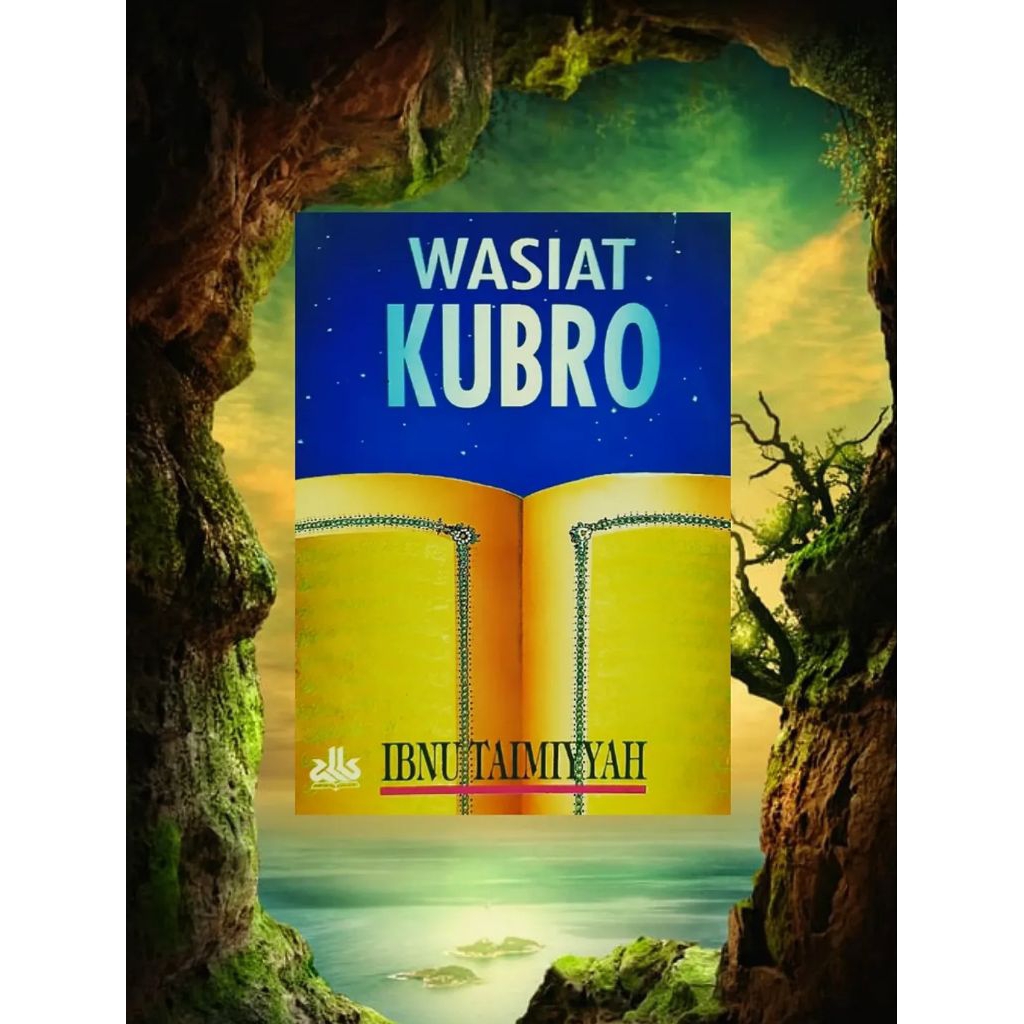 WASIAT KUBRO Karya Ibnu Taimiyyah