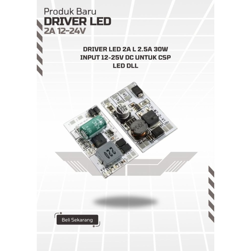 DRIVER LED 2A L 2.5A 30W INPUT 12-25V DC UNTUK CSP LED DLL