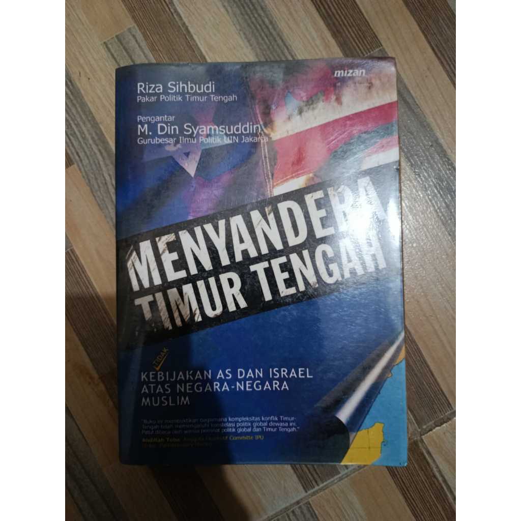 Buku Menyandera Timur Tengah Kebijakan AS dan Israel Atas Negara Negara Muslim Penulis Riza Sihbudi 