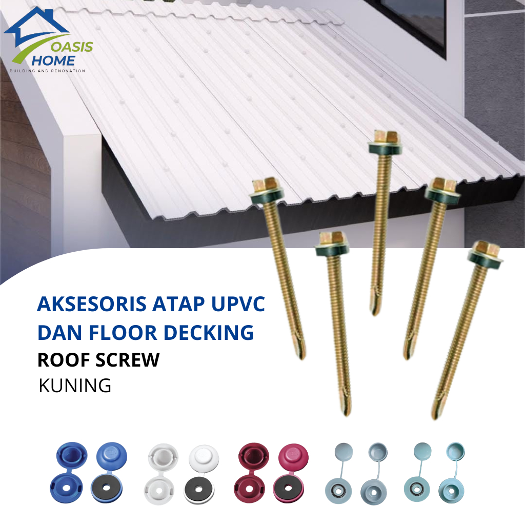 OASIS HOME - Sekrup Atap UPVC SIngel Layer Double Layer, Tutup Roofting Atap UPVC, Pemasangan Atap U