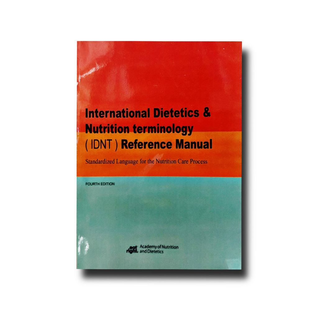 International Dietetics Dan Nutrition Terminologi ( IDNT ) Fourth Edition