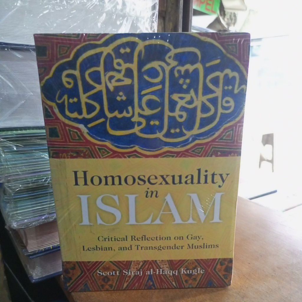 Buku Homosexuality in ISLAM Critical Reflection on Gay, Lesbian,and Transgender Muslims
