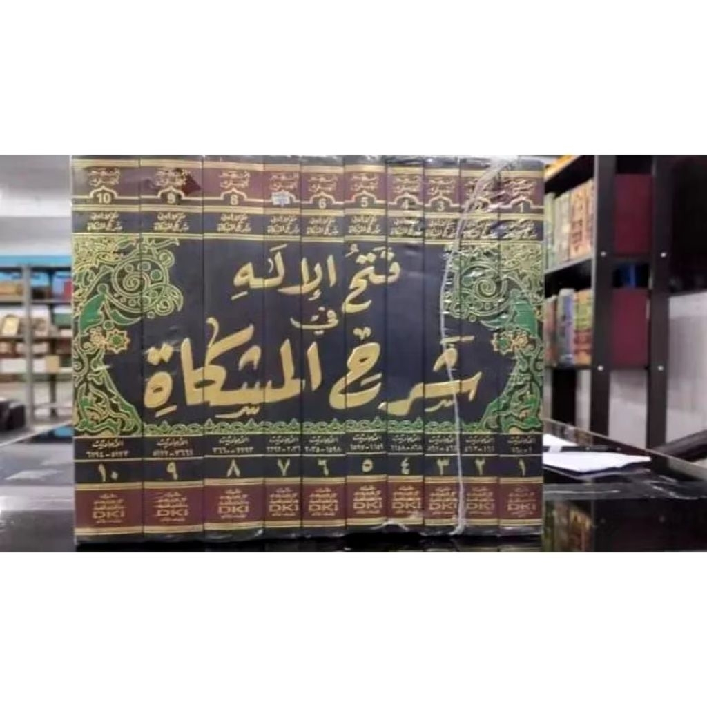 kitab Fathul Ilah Syarah Al Misykah 10 Jilid DKI / Syarh Misykatul Mashobih