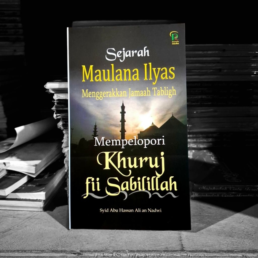 Sejarah Maulana Ilyas Menggerakkan Jamaah Tabligh