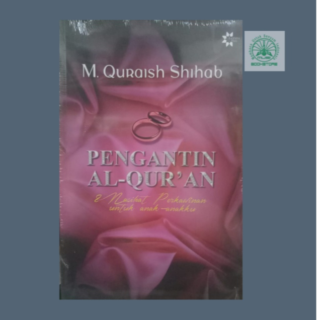 Buku Pengantin al-Quran 8 Nasehat Perkawinan Untuk Anak-Anakku - M Quraish Shihab Bukumusi Bukuasli