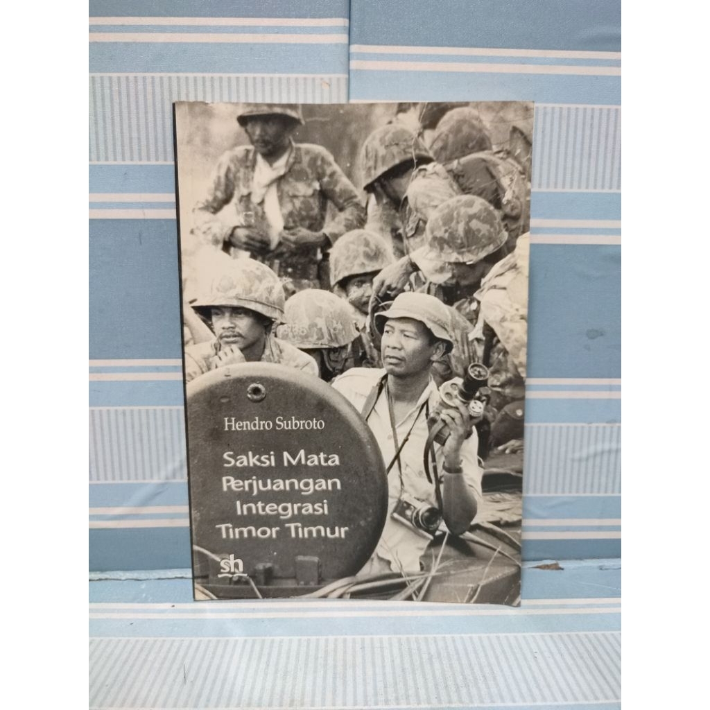 Buku saksi mata perjuangan integrasi timor timur oleh hendro subroto