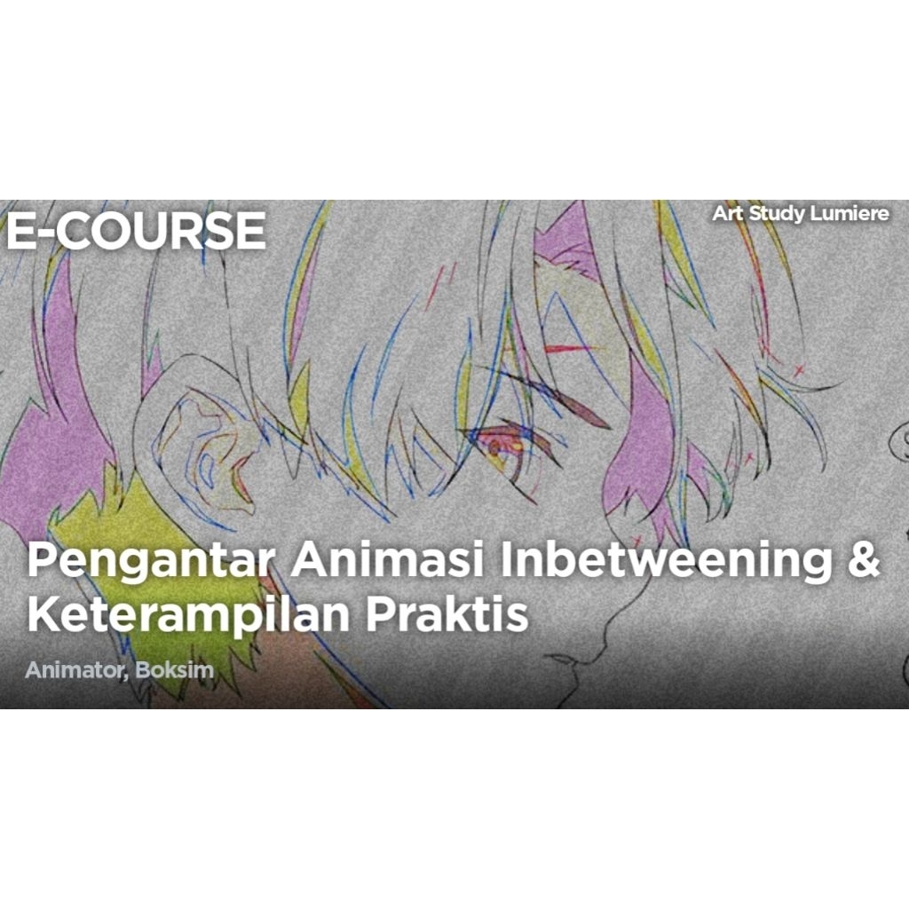 ECOURSE - Pengantar Animasi Inbetweening & Keterampilan Praktis - Boksim [ Kursus - Tutorial - E-Lea