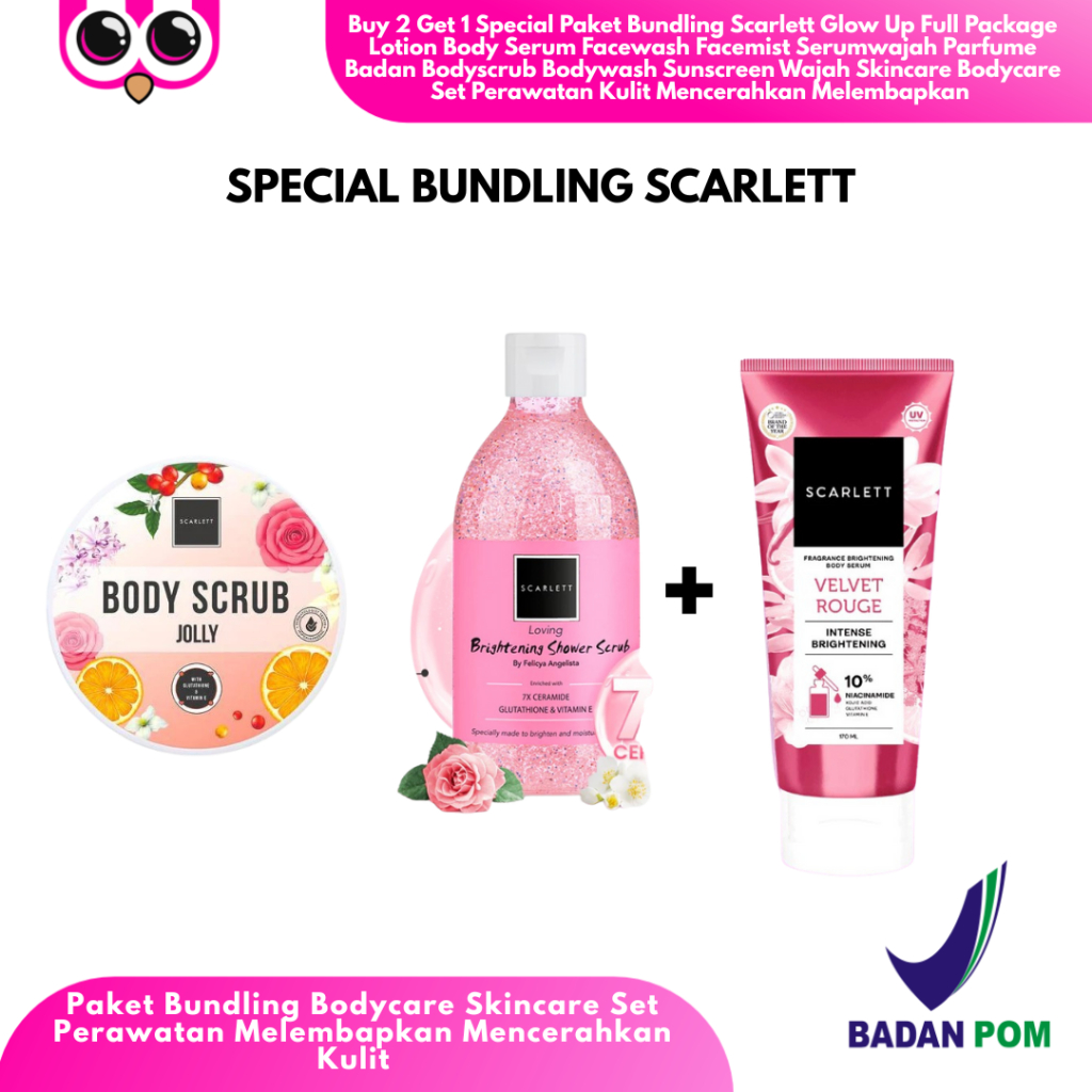 Buy 2 Get 1 Special Paket Bundling Scarlett Glow Up Full Package Lotion Body Serum Facewash Facemist