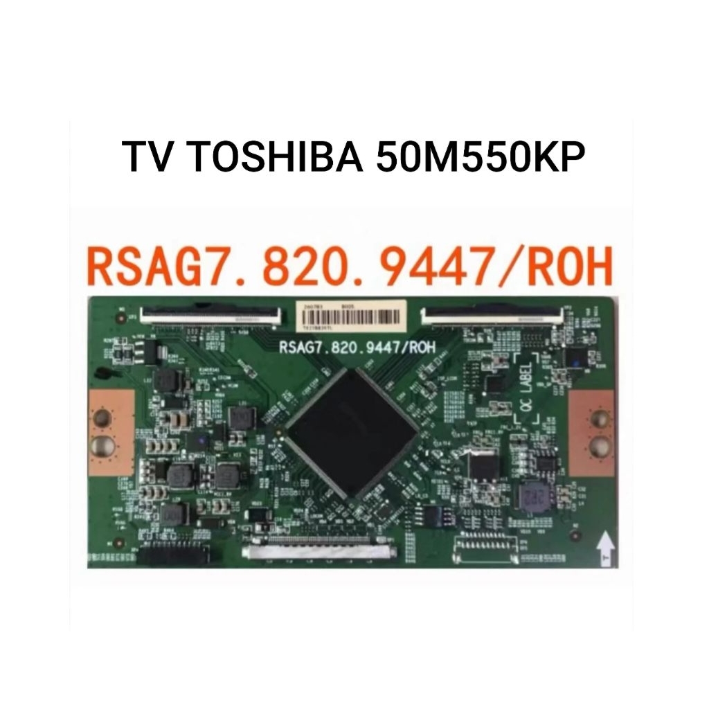 TCON TV LED TOSHIBA 50 INCH  TYPE : 50M550KP TCON KODE  : RSAG7 .820 .9447 / ROH
