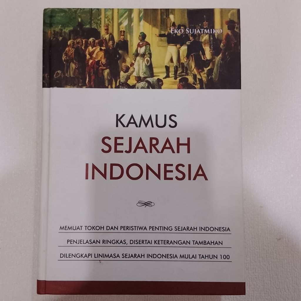 KAMUS SEJARAH INDONESIA - Memuat Tokoh dan Peristiwa Penting Sejarah Indonesia