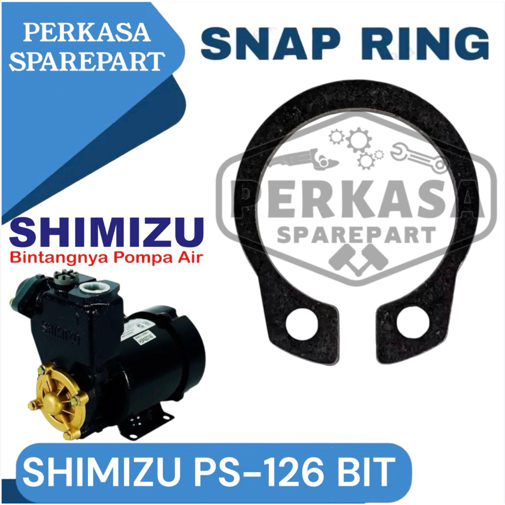 SNAPRING POMPA AIR SHIMIZU PS-126 BIT SNAP RING ADT SHIMIZU 126 SPARE PART POMPA AIR