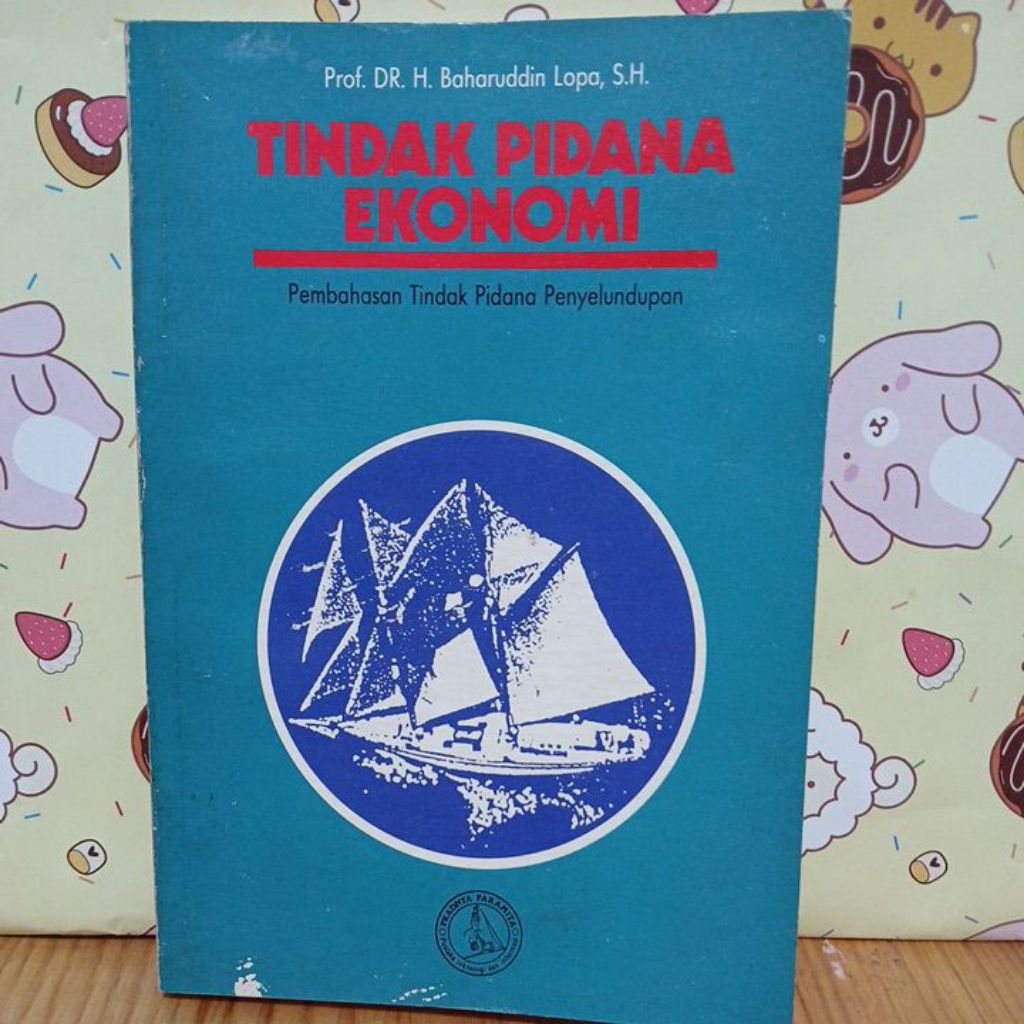 Tindak Pidana Ekonomi By Prof.Dr.H.Baharuddin Lopa,S.H.  ASLI ORIGINAL