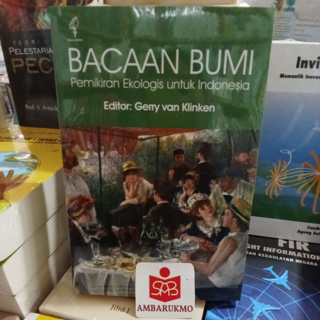 Bacaan Bumi Pemikiran Ekologis untuk Indonesia - Gerry van Klinken - POI
